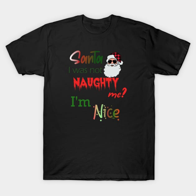 Christmas Santa Naughty and Nice Xmas T-Shirt by KZK101